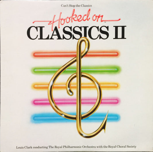 Louis Clark – Hooked on Classics II (Can’t Stop the Classics) – 1982 – Classical Crossover / Orchestral Pop MIINT