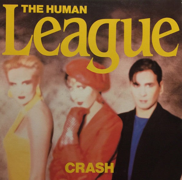 The Human League – Crash – 1986 – Synthpop / Electro-Funk / New Wave (vinyl)