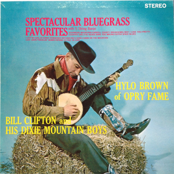 Hylo Brown, Bill Clifton And His Dixie Mountain Boys – Spectacular Bluegrass Favorites - Folk, World, & Countr,Bluegrass (Vinyl