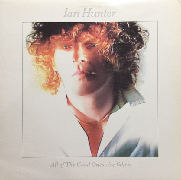Ian Hunter – All Of The Good Ones Are Taken - 1983-Pop Rock, Classic Rock (Vinyl)