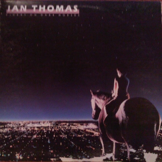 Ian Thomas  ‎– Riders On Dark Horses -1984- Rock (vinyl)