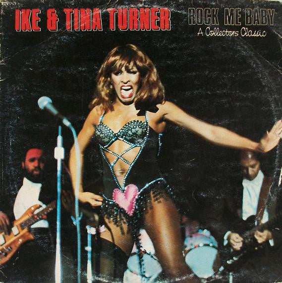 Ike & Tina Turner – Rock Me Baby (A Collectors Classic) 1985-Rock & Roll, Soul (Yugoslavia vinyl)