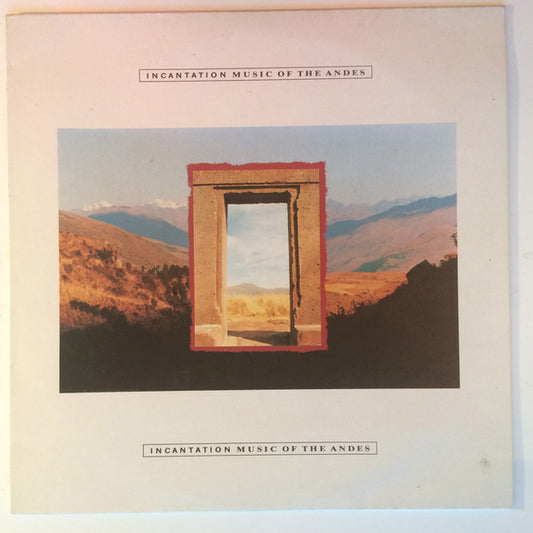 Incantation – Music Of The Andes. - 1985- Latin, Folk, World, & Country (Vinyl)