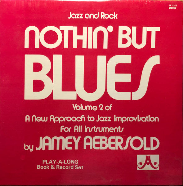 Jamey Aebersold – Jazz and Rock: Nothin’ But Blues   Instructional / Jazz / Rock / Play-Along (vinyl + book) Sealed