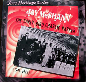 Jay McShann ‎– The Early Bird Charlie Parker (1941-1943)  -1982- Jazz, Blues (vinyl)