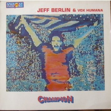 Jeff Berlin & Vox Humana ‎– Champion 1985 Jazz fusion (vinyl)