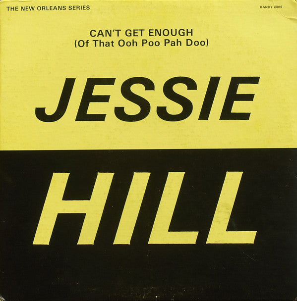 Jessie Hill ‎– Can't Get Enough (Of That Ooh Poo Pah Doo) Funk / Soul (Vinyl)