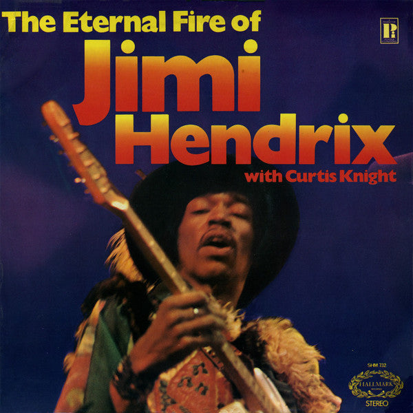 Jimi Hendrix With Curtis Knight – The Eternal Fire Of Jimi Hendrix - Rock Style: Blues Rock1971 (vinyl)