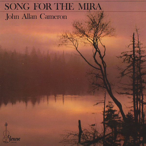 John Allan Cameron ‎– Song For The Mira - 1981-Folk,  Country ,Celtic, Folk, maritime (vinyl)