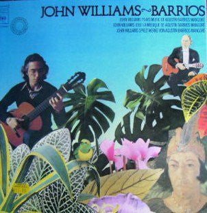 John Williams - Barrios ‎– John Williams Plays Music Of Agustín Barrios Mangoré-1977 Classical (vinyl)