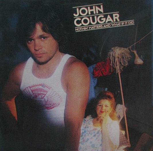 John Cougar - Nothin' Matters and What If It Did -1980-Acoustic, Rock & Roll (vinyl)