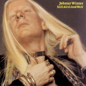 Johnny Winter ‎– Still Alive And Well - 1973-&nbsp; Blues Rock (vinyl)