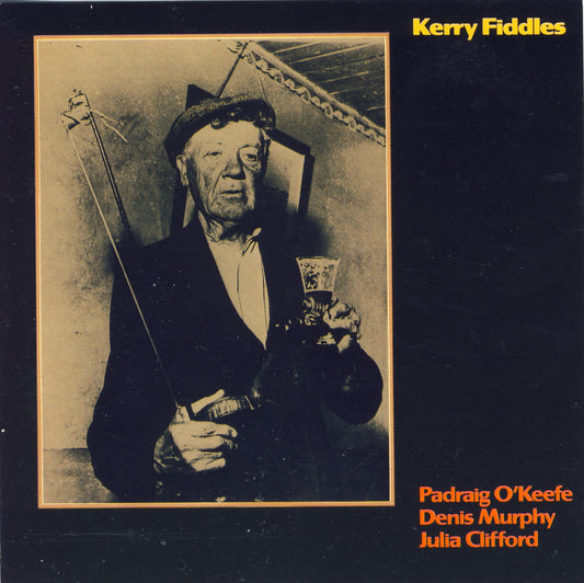 Padraig O'Keefe, Denis Murphy, Julia Clifford ‎– Kerry Fiddles - 1977 Celtic, Folk (Rare UK Vinyl)
