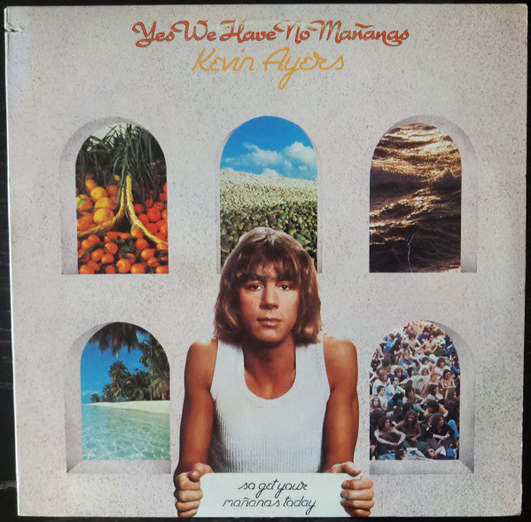 Kevin Ayers – Yes We Have No Mañanas, So Get Your Mañanas Today - Pop Rock -1977- (Vinyl)