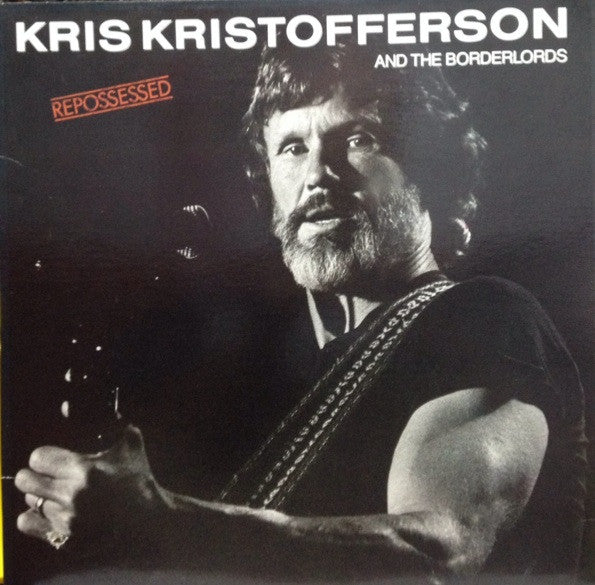 Kris Kristofferson & The Borderlords – Repossessed (Country / Outlaw Country / Singer‑Songwriter, Vinyl LP) 830 406‑1 Mint