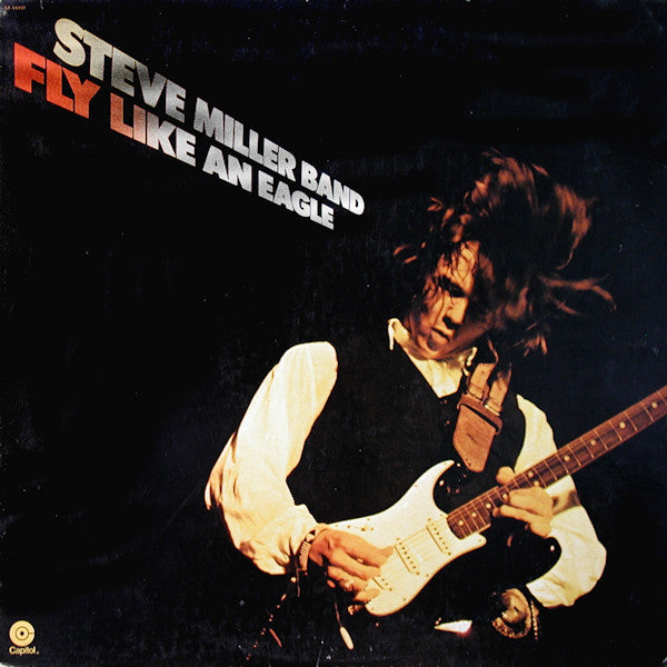 Steve Miller Band – Fly Like An Eagle – 1976 – Classic Rock / Blues Rock / Pop Rock / Psychedelic Rock CLEARANCE VINYL