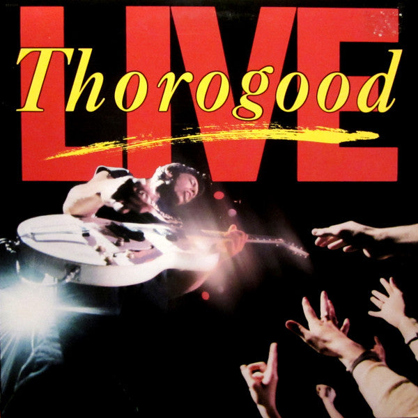 George Thorogood & The Destroyers – Live – 1986 – Blues Rock / Rock & Roll (vinyl lp)