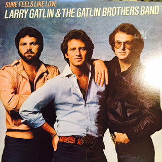 Larry Gatlin & The Gatlin Brothers Band ‎– Sure Feels Like Love -1982- Folk Country (Vinyl)