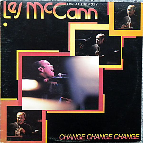 Les McCann ‎– Change, Change, Change (Live At The Roxy) -1977-  Jazz, Funk / Soul (vinyl)