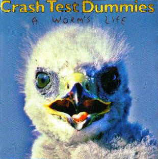 Crash Test Dummies - A Worm's Life cover