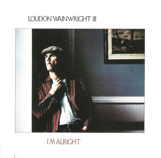 Loudon Wainwright III ‎– I'm Alright -1985-Rock, Folk, World, & Country (vinyl)
