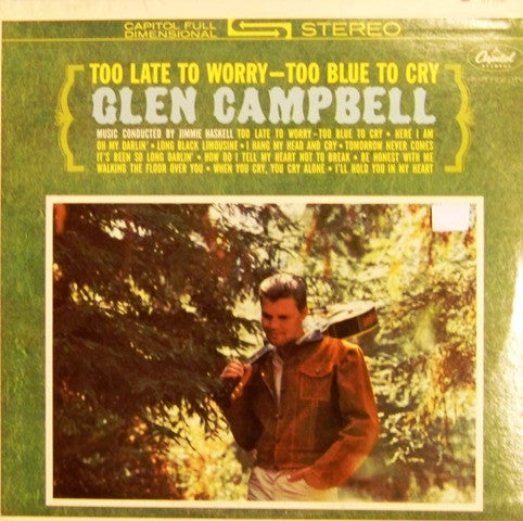 Glen Campbell – Too Late To Worry-Too Blue To Cry – 1963 – Country (vinyl lp)