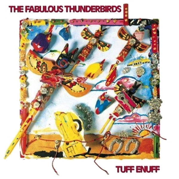 The Fabulous Thunderbirds – Tuff Enuff – 1986 – Blues Rock (vinyl lp)