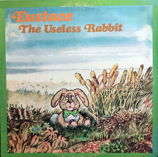 Frank Welker, Glenn Ash – Eustace The Useless Rabbit – 1981 – Story / Spoken Word (vinyl lp)