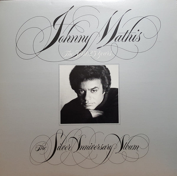 Johnny Mathis – The First 25 Years The Silver Anniversary Album – 1981 – Soul / Ballad / Disco / Easy Listening / Vocal (vinyl lp)