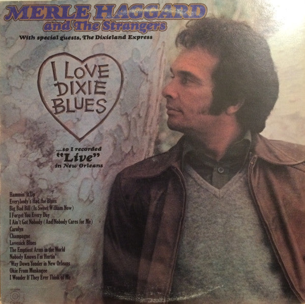 Merle Haggard, The Strangers – I Love Dixie Blues ... So I Recorded "Live" In New Orleans – 1973 – Country / Honky Tonk / Bakersfield Sound (vinyl lp)