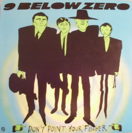 Nine Below Zero – Don't Point Your Finger – 1981 – Pub Rock / Blues Rock / Rock & Roll (vinyl lp)