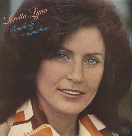 Loretta Lynn – Somebody Somewhere – 1976 – Country / Honky Tonk (vinyl lp)