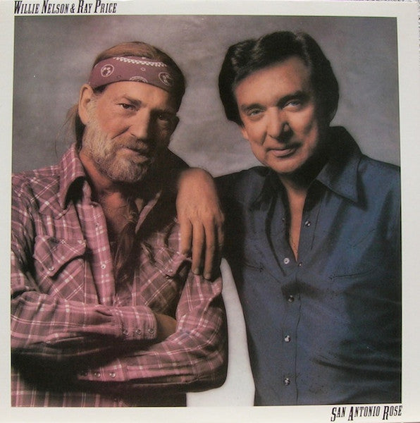 Willie Nelson, Ray Price – San Antonio Rose – 1980 – Country (vinyl lp)