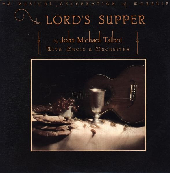 John Michael Talbot With Choir & Orchestra – The Lord's Supper – 1978 – Folk (vinyl lp)