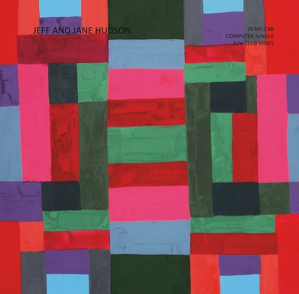 Jeff And Jane Hudson – In My Car / Computer Jungle – 2011 – Synth-pop / Minimal (vinyl lp)