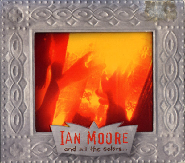 Ian Moore - And All The Colors cover