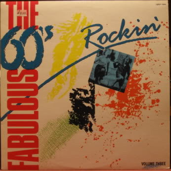 Various – The Fabulous 60's Volume Three - Rockin' – 1988 – Pop Rock / Classic Rock / Rock & Roll (vinyl lp)