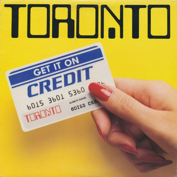 Toronto – Get It On Credit – 1982 – Hard Rock / Glam (vinyl lp)