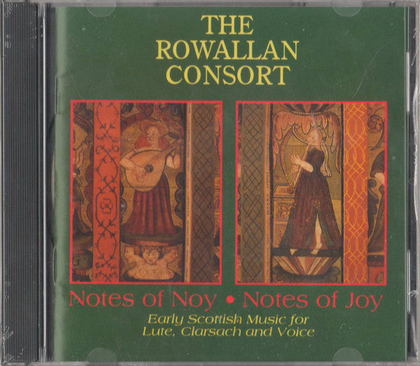 Rowallan Consort, The - Note Of Noy • Notes Of Joy (Early Scottish Music For Lute, Clarsach And Voice) cover