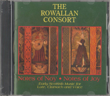 Rowallan Consort, The - Note Of Noy • Notes Of Joy (Early Scottish Music For Lute, Clarsach And Voice) cover