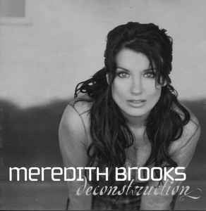 Meredith Brooks – Deconstruction - 1999- Pop Rock (Rock) (Music CD)