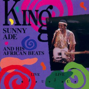 King Sunny Ade & His African Beats - Live Live Juju cover