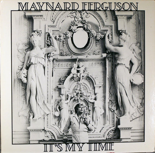 Maynard Ferguson ‎– It's My Time -1980- Jazz-Funk, Big Band (vinyl)
