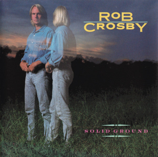 Rob Crosby – Solid Ground - 1990- Country (Folk) (Music CD)