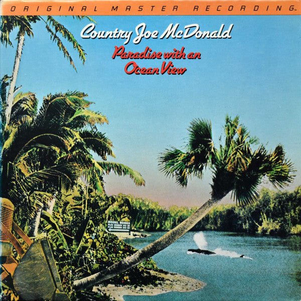 Country Joe McDonald – Paradise With An Ocean View – 1981 –    ORIGINAL MASTER RECORDING