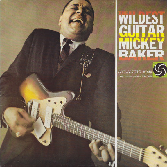 Mickey Baker ‎– The Wildest Guitar - Jazz, Funk / Soul, Blues Style: Rhythm & Blues (Rare Blues Vinyl)