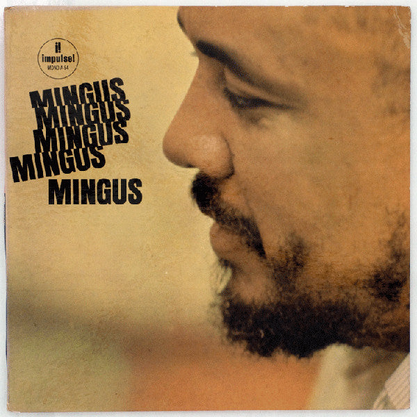 Charles Mingus – Mingus, Mingus, Mingus, Mingus, Mingus – 1964 – Post-Bop / Orchestral Jazz Impulse! A-54 | Vinyl – U.S. Release