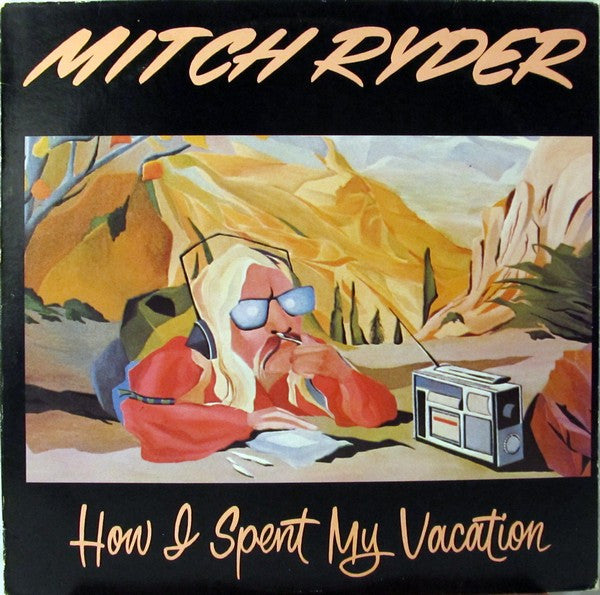 Mitch Ryder How I Spent My Vacation - 1978-	Rock & Roll, Blues Rock (Vinyl)