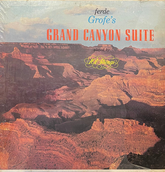 101 Strings, Ferde Grofé – Ferde Grofe's Grand Canyon Suite – 1958 – Easy Listening (vinyl lp)