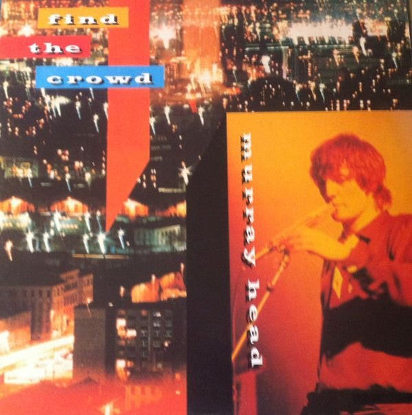 Murray Head – Find The Crowd 	1981 Genre: Rock, Pop Style: Soft Rock (vinyl)
